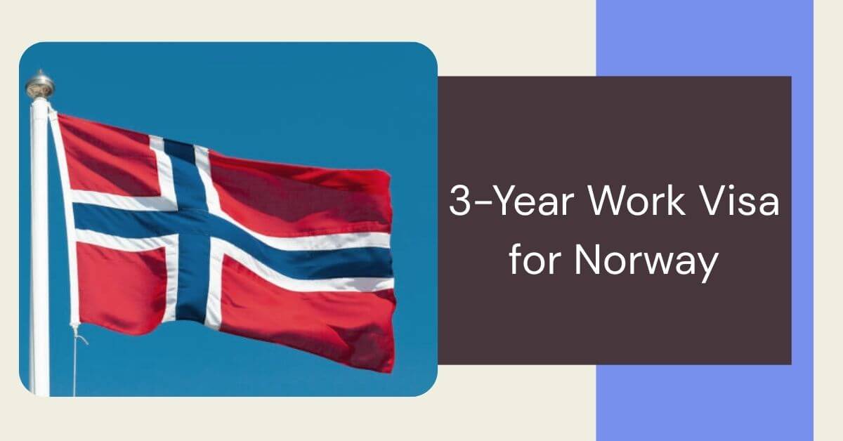 3-Year Work Visa for Norway