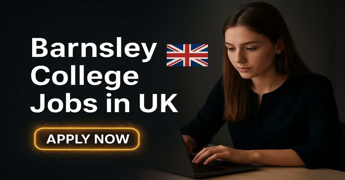 Barnsley College Jobs in UK