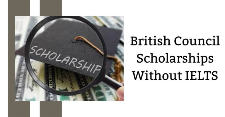 British Council Scholarships Without IELTS