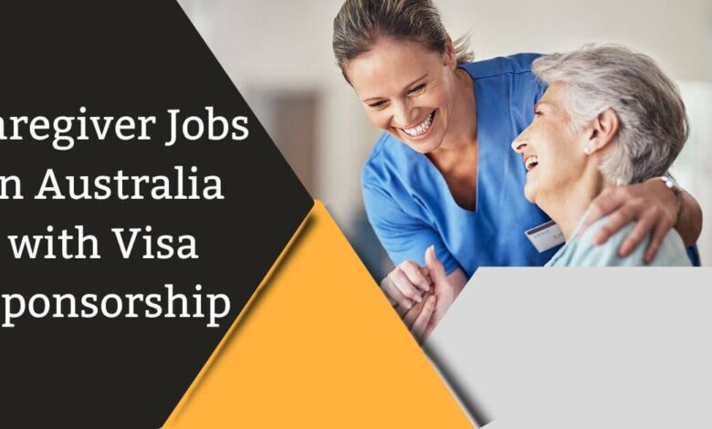 Caregiver Jobs in Australia with Visa Sponsorship