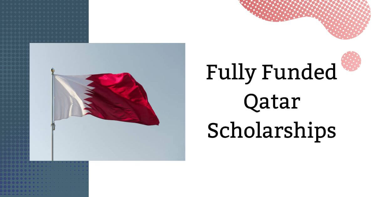 Fully Funded Qatar Scholarships