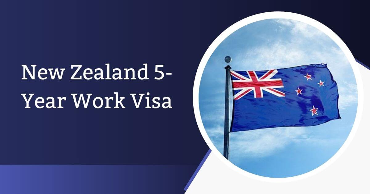 New Zealand 5-Year Work Visa