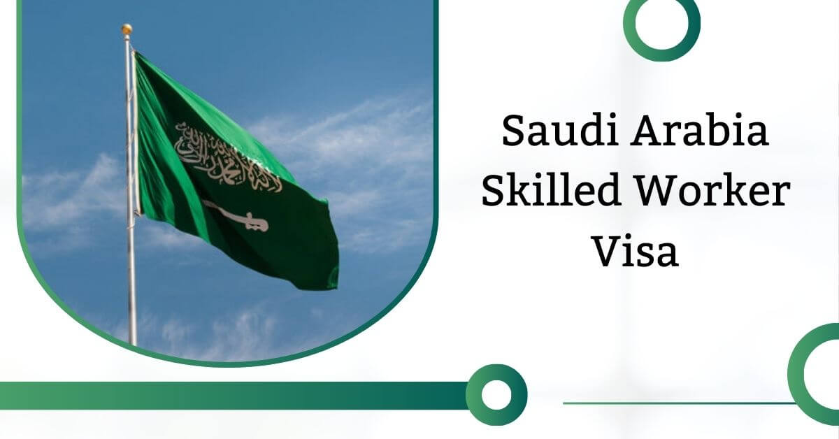 Saudi Arabia Skilled Worker Visa