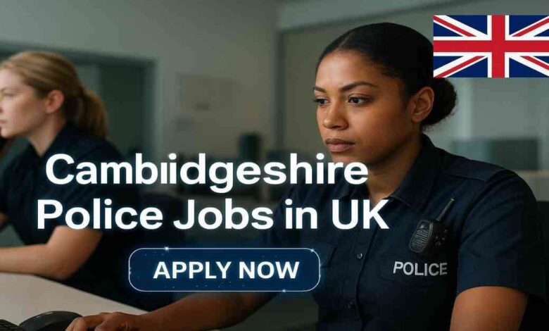 Cambridgeshire Police Jobs in UK