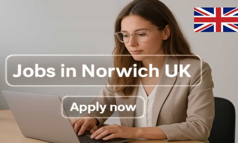 Jobs in Norwich UK